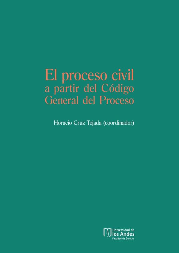 EL PROCESO CIVIL A PARTIR DEL CÓDIGO GENERAL DEL PROCESO